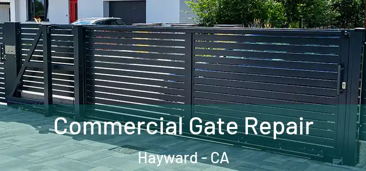 Commercial Gate Repair Hayward - CA