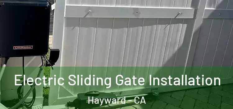 Electric Sliding Gate Installation Hayward - CA