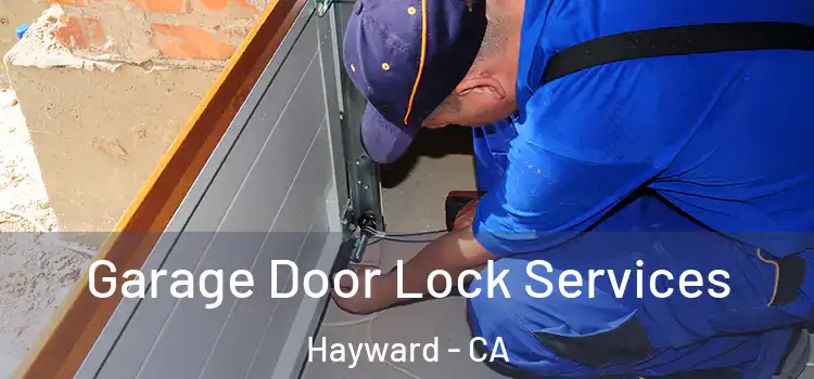 Garage Door Lock Services Hayward - CA