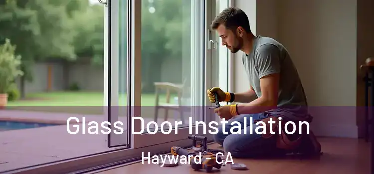 Glass Door Installation Hayward - CA