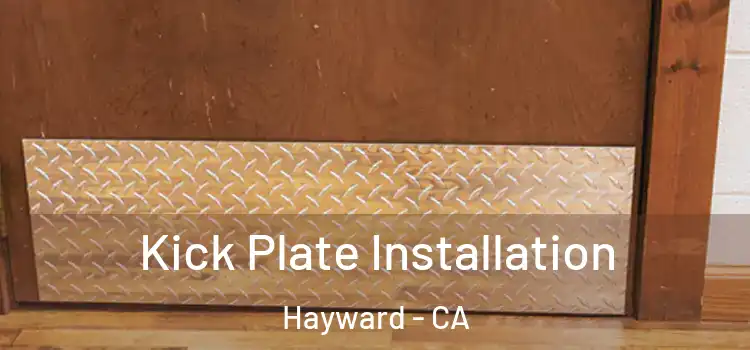 Kick Plate Installation Hayward - CA
